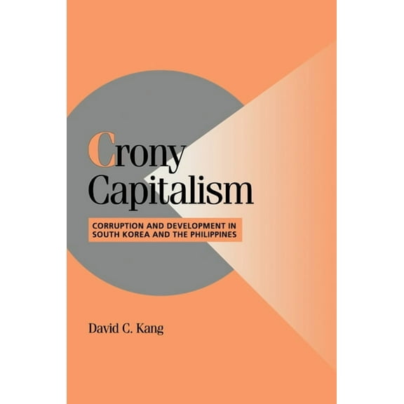 Cambridge Studies in Comparative Politic Crony Capitalism: Corruption and Development in South Korea and the Philippines, (Hardcover)