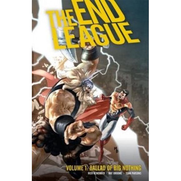 The End League: v. 1: Ballad of Big Nothing