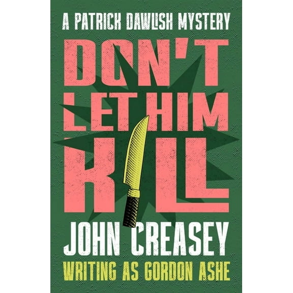 The Patrick Dawlish Mysteries Don't Let Him Kill, (Paperback)