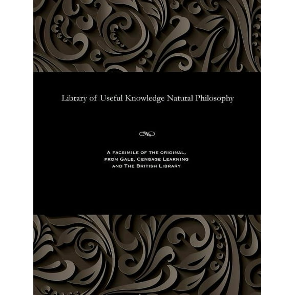 Library of Useful Knowledge Natural Philosophy (Paperback)
