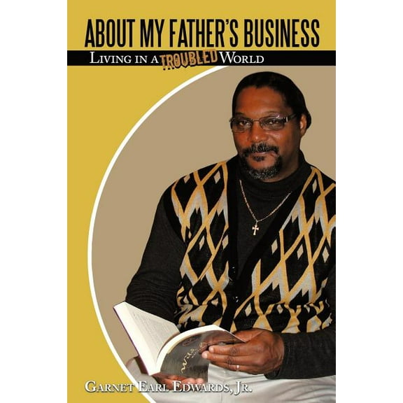 About My Father's Business: Living in a Troubled World, (Paperback)