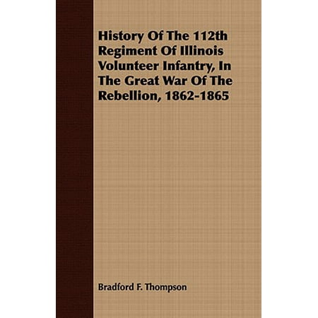 History Of The 112th Regiment Of Illinois Volunteer