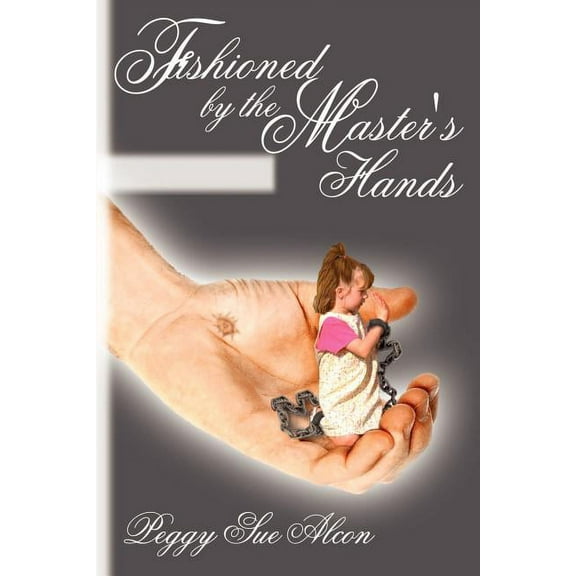 Fashioned by the Master's Hands, (Paperback)