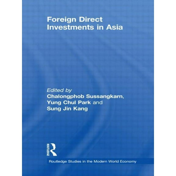 Routledge Studies in the Modern World Ec Foreign Direct Investments in Asia, (Paperback)