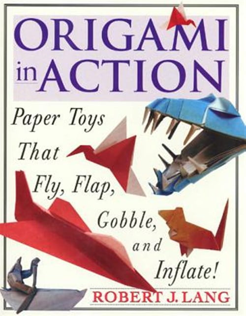 Pre-Owned Origami in Action: Paper Toys That Fly, Flag, Gobble and Inflate! (Paperback) 0312156189 9780312156183
