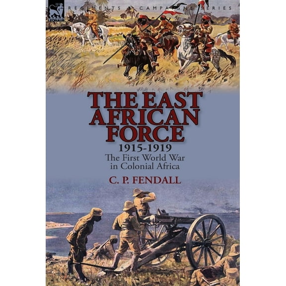 The East African Force 1915-1919 (Hardcover)