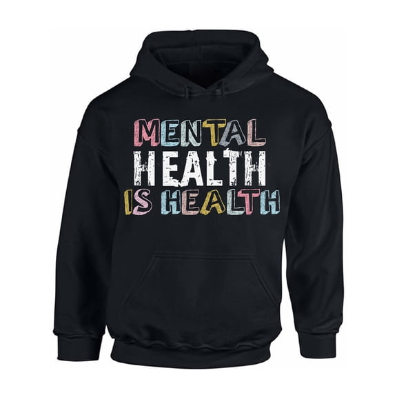 Mental Health is Health Hoodie Therapy Awareness Quotes Gifts for Men Women Positive Sweatshirt Unisex