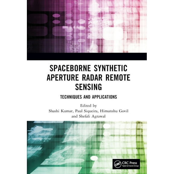 Spaceborne Synthetic Aperture Radar Remote Sensing: Techniques and Applications, (Hardcover)