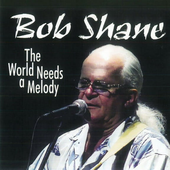 Bob Shane - World Needs A Melody - Music & Performance - CD