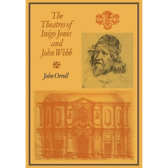 The Theatres of Inigo Jones and John Webb, (Paperback)