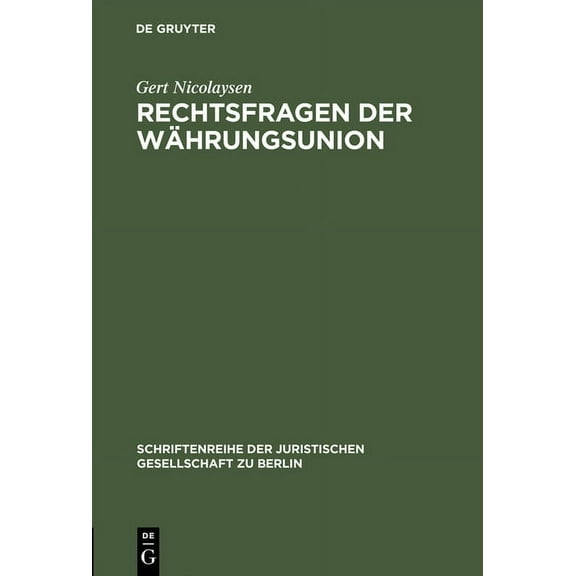 Schriftenreihe der Juristischen Gesellschaft Zu Berlin: Rechtsfragen der Währungsunion (Hardcover)