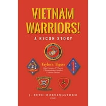 Vietnam Warriors! A Recon Story: Taylor's Tigers Alpha Company 2nd Platoon 1st Reconnaissance Battalion 1st Marine Division (Paperback)
