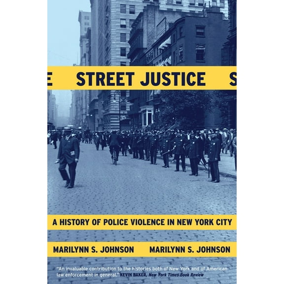 Street Justice : A History of Police Violence in New York City (Paperback)