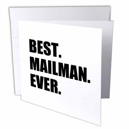 3dRose Best Mailman Ever, fun appreciation gift for your favorite mail man, Greeting Cards, 6 x 6 inches, set of