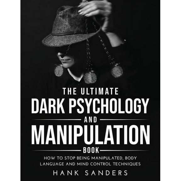 The Ultimate Dark Psychology and Manipulation Book (Paperback)