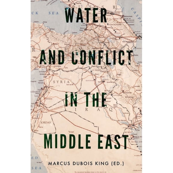Water and Conflict in the Middle East, (Paperback)
