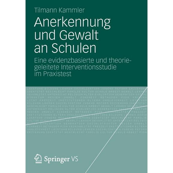 Anerkennung Und Gewalt an Schulen: Eine Evidenzbasierte Und Theoriegeleitete Interventionsstudie Im Praxistest, (Paperback)