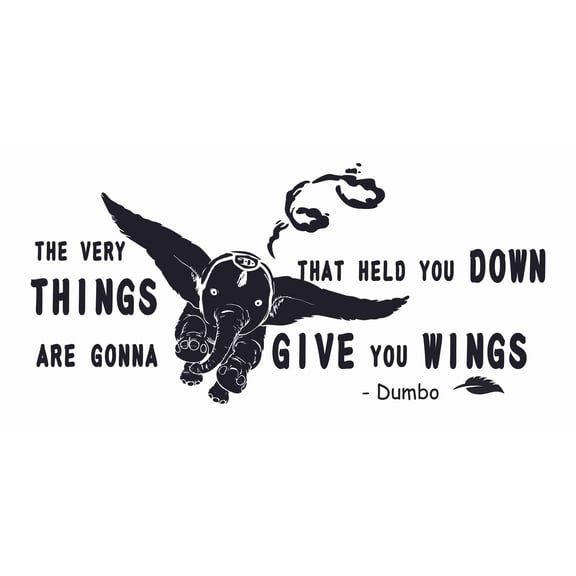 Walt Disney Dumbo Movie Quotes Wall Decal - 10" x 20" DIY Stick And Peel Kids Nursery Bedroom Vinyl Adhesive Decor Home Decoration Sticker | The Very Things That Held You Down Are Gonna Give You Wings