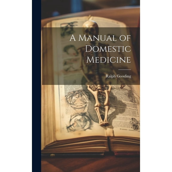 A Manual of Domestic Medicine (Hardcover)