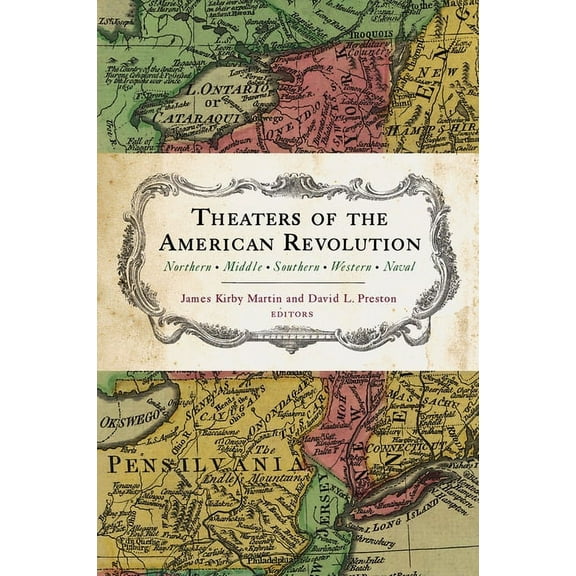 Theaters of the American Revolution: Northern, Middle, Southern, Western, Naval, (Paperback)