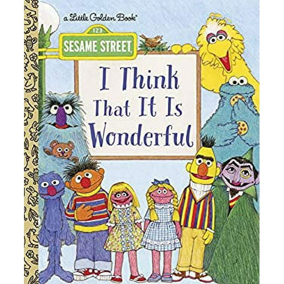 I Think That It Is Wonderful (Sesame Street) 9781524768263 Used / Pre-owned