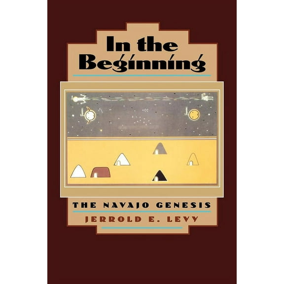 In the Beginning: The Navajo Genesis, (Paperback)