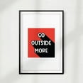 thumbnail image 2 of Go Outside More 5 x 7 UNFRAMED Print New Novelty Wall Art, 2 of 2