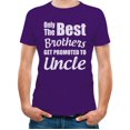 thumbnail image 1 of Tstars Mens Gifts for Dad Father's Day Shirts Best Uncle Shirt Gifts for Uncle Only the Best Brothers Get Promoted to Uncle Best Uncle Gift Tee for Him Funny Humor T Shirt, 1 of 7