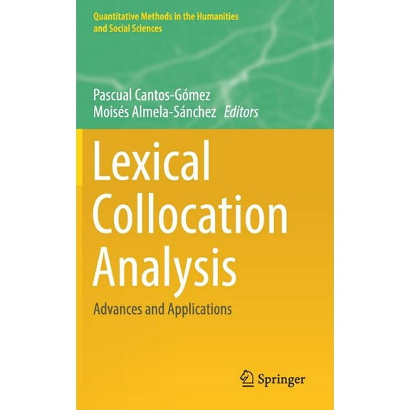 Quantitative Methods in the Humanities a Lexical Collocation Analysis: Advances and Applications, (Hardcover)