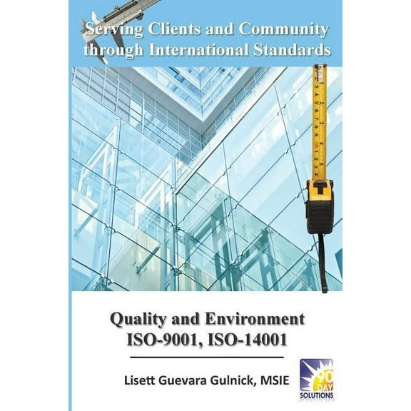 Serving Clients and Community through International Standards: Quality and Environment ISO-9001, ISO-14001 (Paperback)