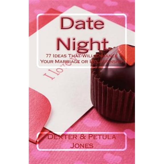 Pre-Owned Date Night: 77 Date Night Ideas That Will Enhance Your Relationship or Marriage (Paperback) 0615537448 9780615537443