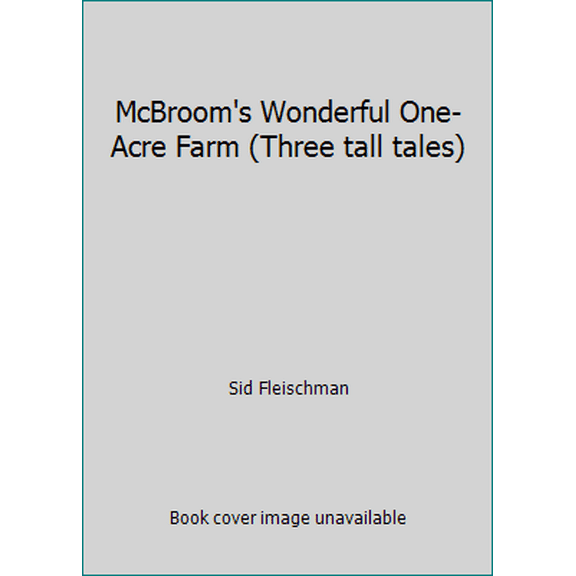 Pre-Owned McBroom's Wonderful One-Acre Farm (Three tall tales) (Paperback) 0590386638 9780590386630
