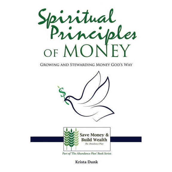 The Abundance Plan Spiritual Principles of Money: Growing and Stewarding Money God's Way, Book 2, (Paperback)