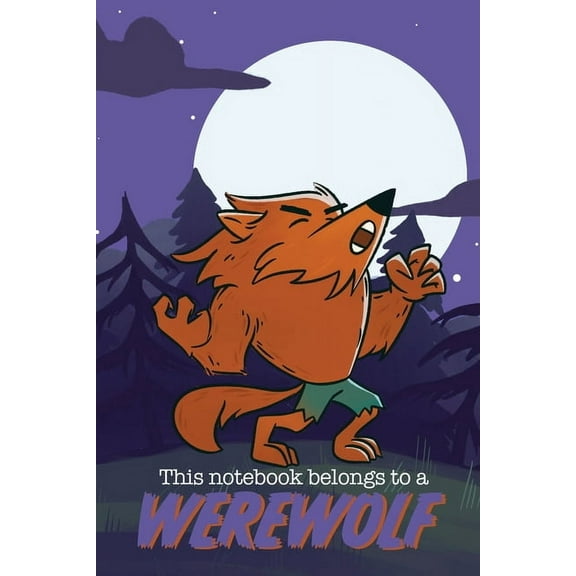 This Notebook Belongs to a Werewolf, (Paperback)