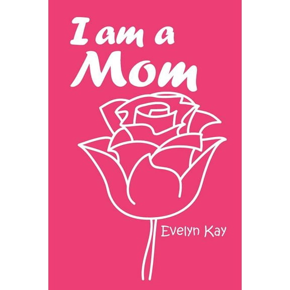 I Am a Mom