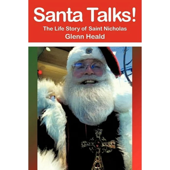 Santa Talks!: The Life Story of Saint Nicholas, (Paperback)