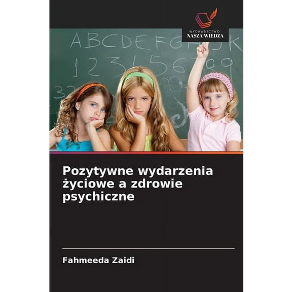 Pozytywne wydarzenia życiowe a zdrowie psychiczne, (Paperback)