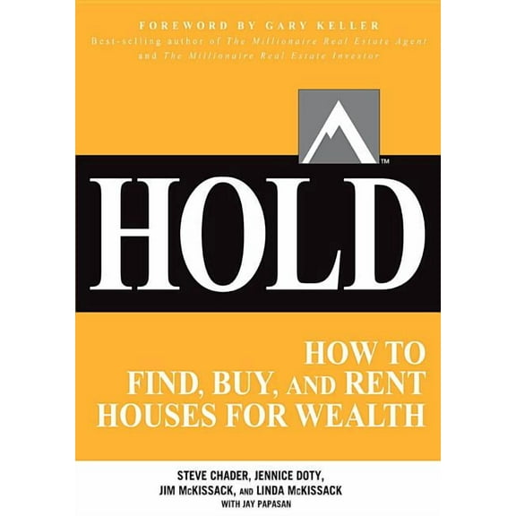 Millionaire Real Estate Hold: How to Find, Buy, and Rent Houses for Wealth, (Paperback)