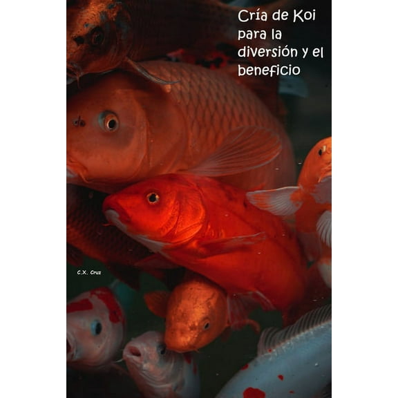 Cría de Koi para la diversión y el beneficio (Paperback)