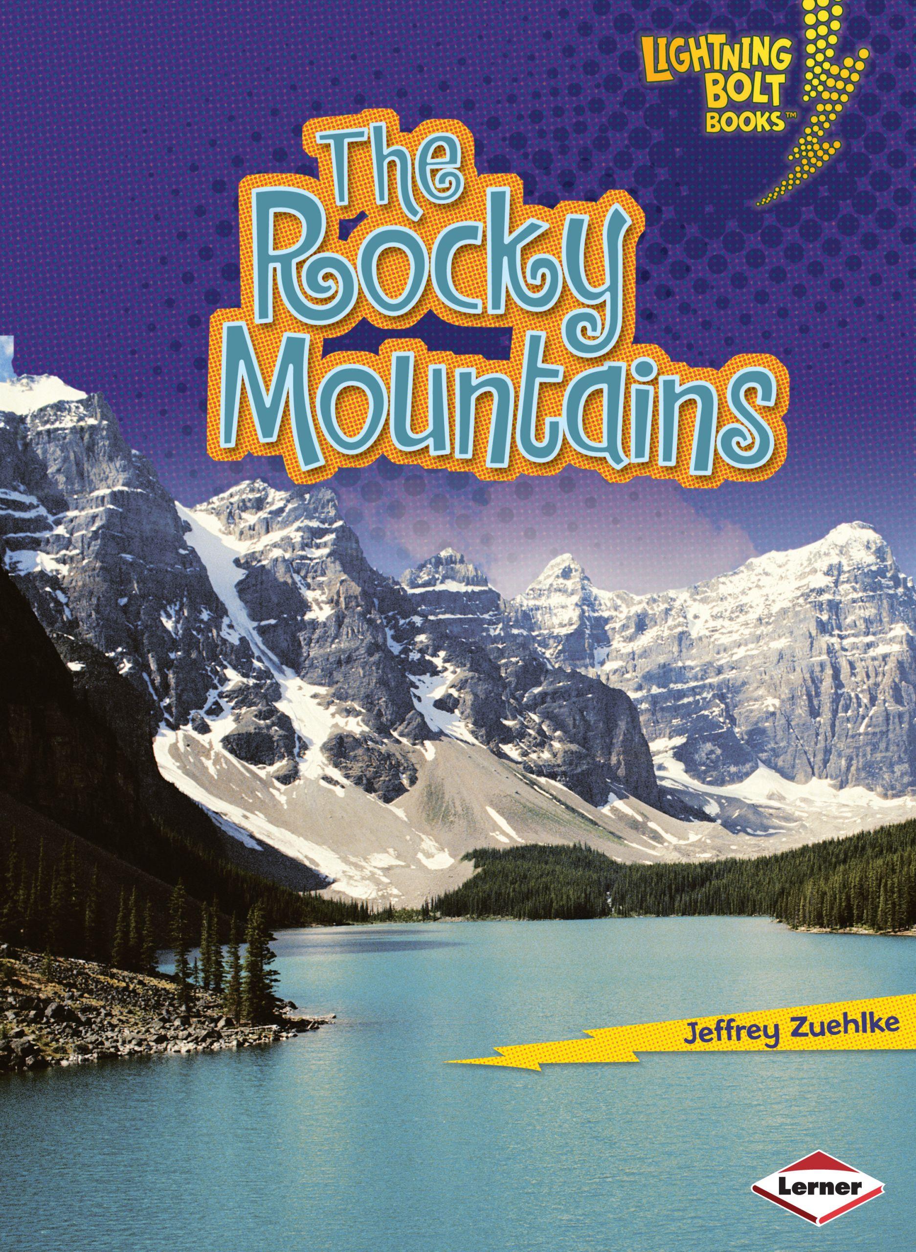 Lightning Bolt Books (R) Famous Places The Rocky Mountains