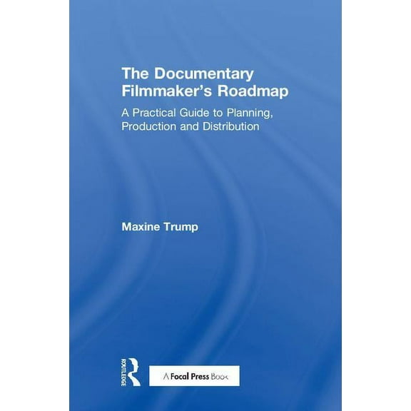 The Documentary Filmmaker's Roadmap, (Hardcover)