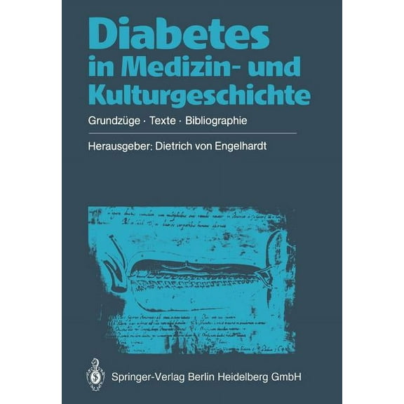 Diabetes in Medizin- Und Kulturgeschichte: Grundzüge -- Texte -- Bibliographie, (Paperback)