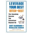thumbnail image 1 of Pre-Owned Leverage Your Best, Ditch the Rest: The Coaching Secrets Top Executives Depend on (Hardcover) 0060559780 9780060559786, 1 of 1