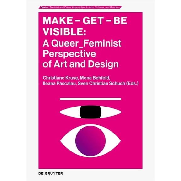 Oyster Make - Get - Be Visible: A Queer_feminist Perspective of Art and Design, Book 3, (Paperback)