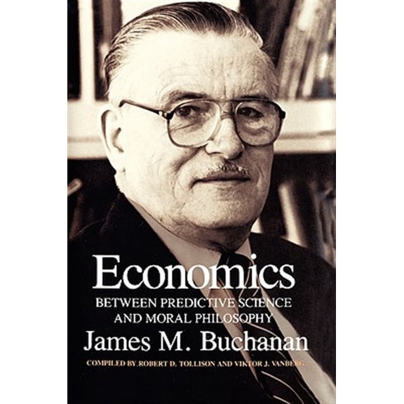 Pre-Owned Texas A&M University Economics Series: Economics : Between Predictive Science and Moral Philosophy (Series #7) (Paperback)