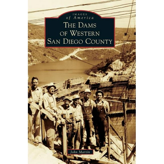The Dams of Western San Diego County (Hardcover)