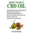 thumbnail image 1 of Pre-Owned How to Buy CBD Oil: 5 Important Considerations Required to Selecting the Best CBD Oil for Pain, Anxiety and Health (Paperback) 1724016016 9781724016010, 1 of 1