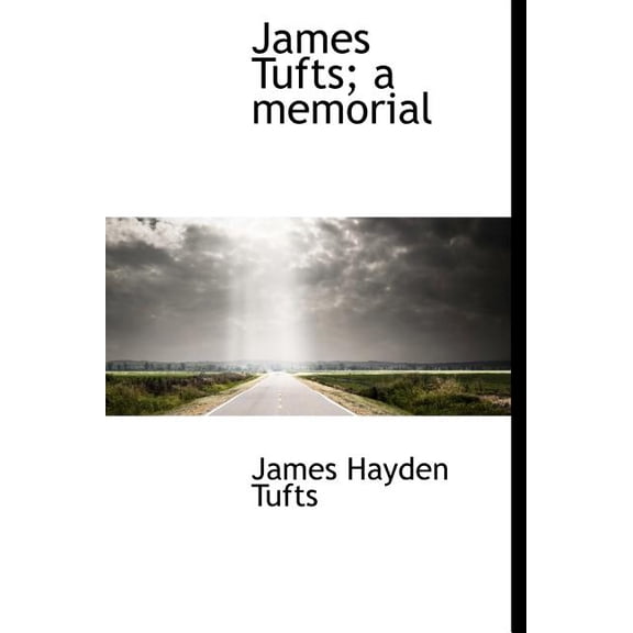 James Tufts; A Memorial (Hardcover)