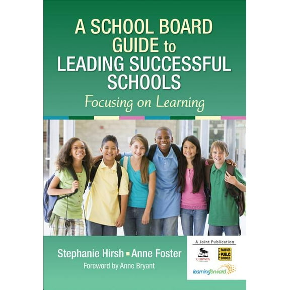 A School Board Guide to Leading Successful Schools: Focusing on Learning, (Paperback)