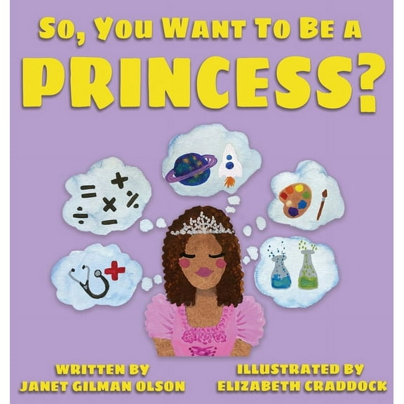 So, you want to be a Princess?, (Hardcover)